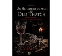 Un heredero de más en Old Thatch | Edición noir | novela de misterio | misterio de asesinato: Un misterio en una casa de campo inglesa por Tobias Riedel