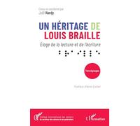 Un héritage de Louis Braille: Éloge de la lecture et de l’écriture ⠃⠗⠁⠊⠇⠇⠑: Eloge de la lecture et de l’écriture (Collège International Des Seniors)