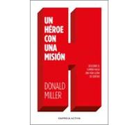 Un Heroe Con Una Mision