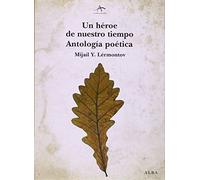 Un héroe de nuestro tiempo. Antología poética (Clásica Maior)