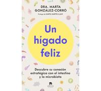 Un hígado feliz: Descubre su conexión estratégica con el intestino y la microbiota (Alienta)