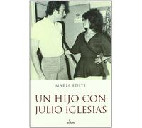 Un hijo con Julio Iglesias (SIN COLECCION)