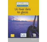 UN HIVER DANS LES GLACES - NIVEAU 1,A1 - LIVRE + AUDIO TELEC (LECTURES FRANCAIS FACILE)