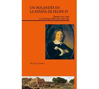Un holandés en la España de Felipe IV. Diario del viaje de Lodewijck Huygens (1660-1661): Diario del viaje de Lodewijck Huygens (1660-1661) (Visiones hispanas)