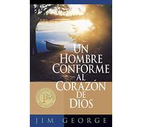 Un Hombre Conforme Al Corazón de Dios
