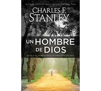 Un Hombre de Dios: Guía a Tu Familia Bajo La Dirección de Dios