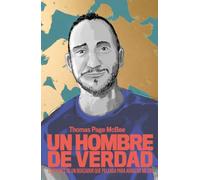 Un hombre de verdad: Lecciones de un boxeador que peleaba para abrazar mejor (temas de hoy)