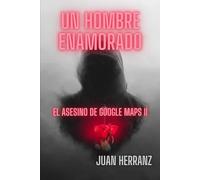 Un hombre enamorado: El asesino de Google Maps 2