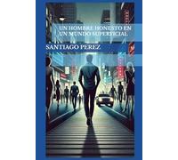 UN HOMBRE HONESTO EN UN MUNDO SUPERFICIAL: Romance. Realismo social. Compromiso.