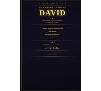 Un Hombre Llamado David: Del polvo y el anonimato al trono eterno - Una travesía por la vida del hombre conforme al corazón de Dios