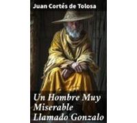 Un Hombre Muy Miserable Llamado Gonzalo (ebook)