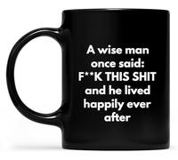 Un hombre sabio dijo una vez "A la mierda con esto", regalo divertido para hombres, taza de café, taza de café novedosa, taza de té de cerámica con impresión de doble cara para mamá, papá, amigo, espo