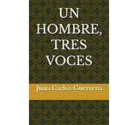 UN HOMBRE, TRES VOCES.: Bienvenido al viaje más importante de tu vida, el viaje hacia ti mismo.