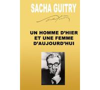 UN HOMME D’HIER ET UNE FEMME D’AUJOURD’HUI