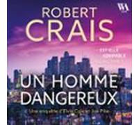 Un Homme Dangereux - Une Enquête Delvis Cole Et Joe Pike (audiolibro)