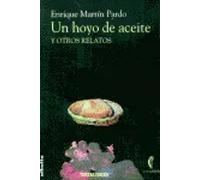 UN HOYO DE ACEITE Y OTROS RELATOS | Enrique Martin Pardo