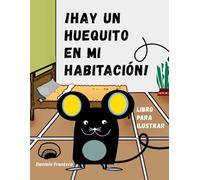 ¡Un huequito en mi habitación!: Un libro para ilustrar