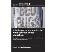 'Un imperio sin sueño: la vida secreta de las chinches': Biología, psicología y el viaje por el mundo de una superviviente incansable