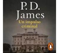 Un Impulso Criminal (adam Dalgliesh 2) (audiolibro)