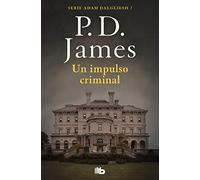 Un impulso criminal (Adam Dalgliesh 2) (Ficción)