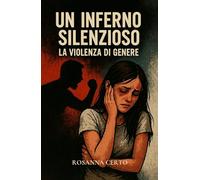 Un inferno silenzioso. La violenza di genere