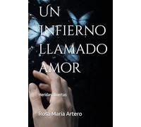 Un Infierno llamado amor: Heridas abiertas