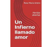 Un Infierno llamado amor: Heridas abiertas