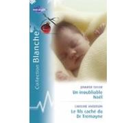 Un Inoubliable Noël - Le Fils Caché Du Dr Tremayne (harlequin Blanche)