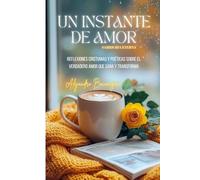 UN INSTANTE DE AMOR: El Amor; es un Reflejo del cielo en la tierra.