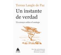 Un instante de verdad: Un ensayo sobre el sosiego: 94 (ATICO DE LOS LIBROS)