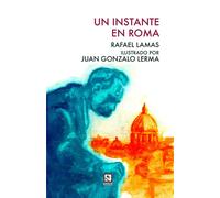 UN INSTANTE EN ROMA | Rafael Lamas, Juan Gonzalo Lerma