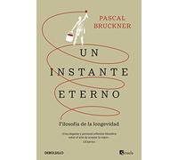 Un instante eterno: Filosofía de la longévidad (Best Seller | Ficción)