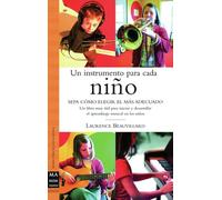 Un instrumento para cada niño: Un libro muy útil para iniciar y desarrollar el aprendizaje musical en los niños. (TEORIA Y PRACTICA MUSICA)