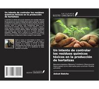 Un intento de controlar los residuos químicos tóxicos en la producción de hortalizas: Beauveria bassiana (Balsamo) Vuillemin (Ascomycota: Hypocreales) ... para controlar Plutella xylostella