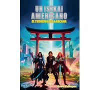 Un Isekai Americano: El Teorema de la Arcana: 1
