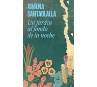 Un jardín al fondo de la noche/ A Garden in the Depths of Night