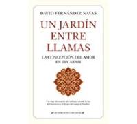Un jardín entre llamas; La concepción del amor en Ibn ´Arabi (HU)