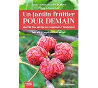 Un jardin fruitier pour demain: Adapter son verger au changement climatique (Conseils d'expert)