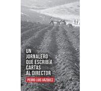 Un Jornalero Que Escribia Cartas Al Director