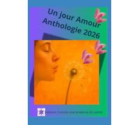 Un jour Amour: Anthologie du festival épistolaire des Hauts de France
