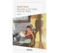 Un jour, il n'y aura plus de pères