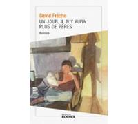 Un Jour Il Ny Aura Plus De Pères (ebook)