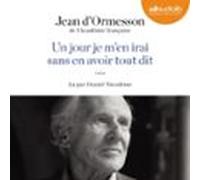 Un Jour Je M'en Irai Sans En Avoir Tout Dit