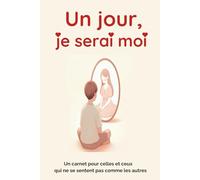 Un jour je serais moi ( ciblées ): Un carlet pour celles et ceux qui ne se sentent pas comme les autres ( ciblées )