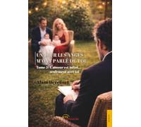 Un jour les anges m'ont parlé de toi (t. 5): L'amour est infini... seulement avec toi