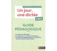 Un jour, une dictée CM1: Guide pédagogique