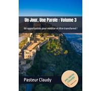 Un Jour, Une Parole : Volume 3 Collector: 90 opportunités pour méditer et être transformé !