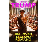 Un Joven Esclavo Romano: Romance Historico (La Era de los Esclavos - Historica Erotica Romance Fiction)