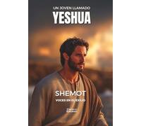 Un joven llamado Yeshua: Shemot - Voces del exilio