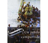 Un júbilo compartido : fiesta y fiestas en la provincia de Huelva
